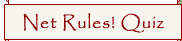 Net Rules! Quiz